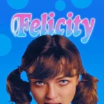 Phịch Thủ- Felicity [18+]